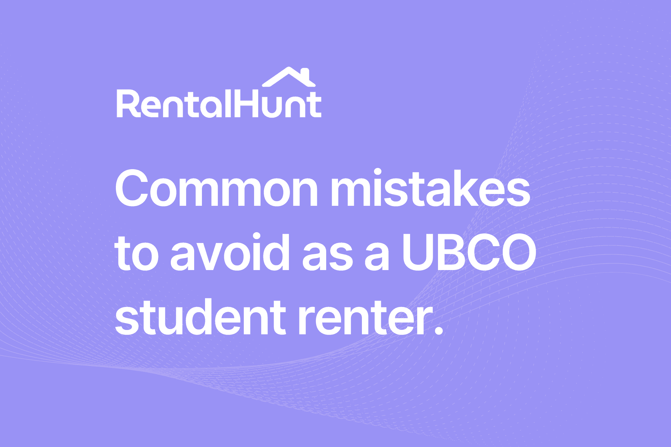 Image for Common mistakes to avoid as a UBCO student renter